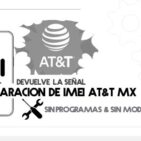 Reparacion_IMEI_Limpieza_IMEI_ATT_Mexico_Multimarca Reparacion_IMEI_Limpieza_IMEI_ATT_Mexico_Multimarca